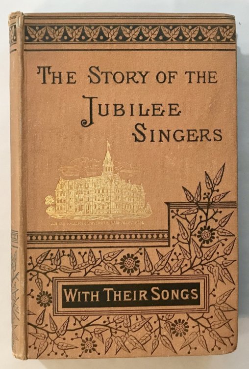 Image for The Story of the Jubilee Singers; with their Songs The Story of the Jubilee Singers; with their Songs