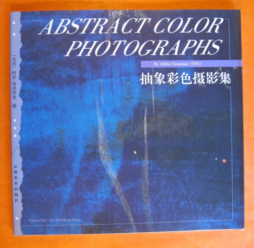 Image for Abstract Color Photographs By Arthur Grossman (USA) Abstract Color Photographs By Arthur Grossman (USA)