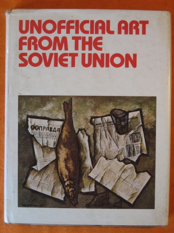 Image for Unofficial Art from the Soviet Union Unofficial Art from the Soviet Union