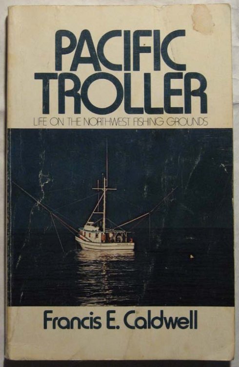 Image for Pacific Troller: Life on the Northwest Fishing Grounds Pacific Troller: Life on the Northwest Fishing Grounds