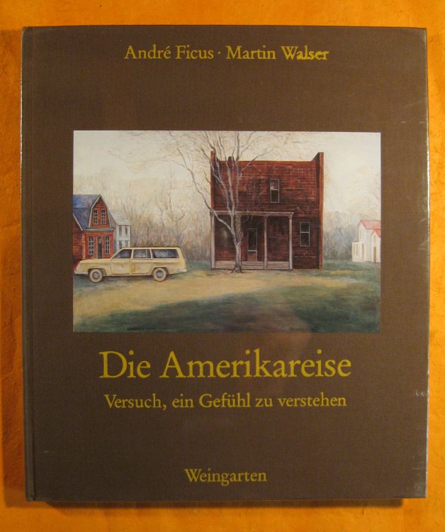 Image for Die Amerikareise : Versuch, ein Gefhl zu verstehen. Die Amerikareise : Versuch, ein Gefhl zu verstehen.