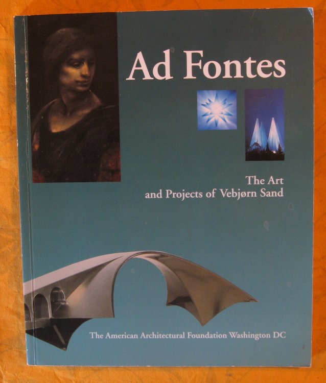 Image for Ad Fontes: The Art and Projects of Vebjorn Sand Ad Fontes: The Art and Projects of Vebjorn Sand