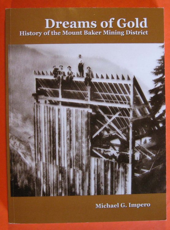 Dreams of Gold: History of the Mount Baker Mining District