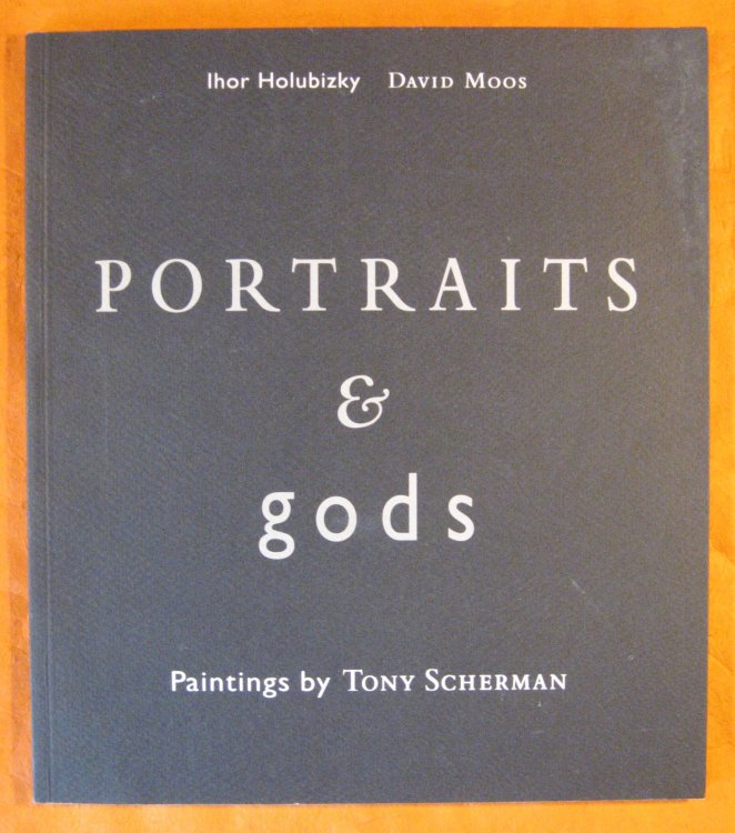 Image for Portraits & Gods: Paintings By Tony Scherman Portraits & Gods: Paintings By Tony Scherman