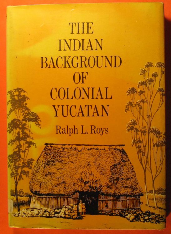 Image for The Indian Background of Colonial Yucatan The Indian Background of Colonial Yucatan