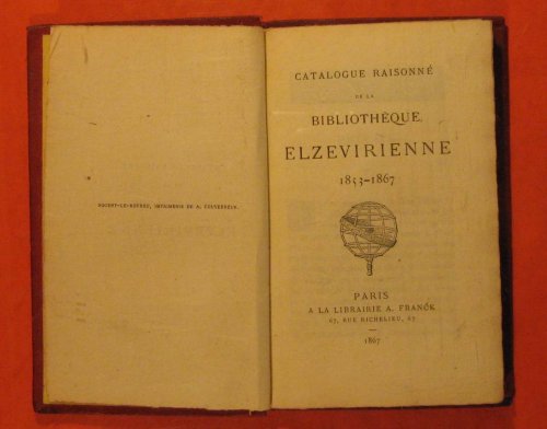 Catalogue Raisonne De La Bibliotheque Elzevirienne 1853-1867