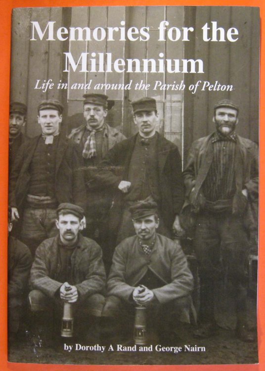 Image for Memories for the Millenium: Life in and Around the Parish of Pelton Memories for the Millenium: Life in and Around the Parish of Pelton