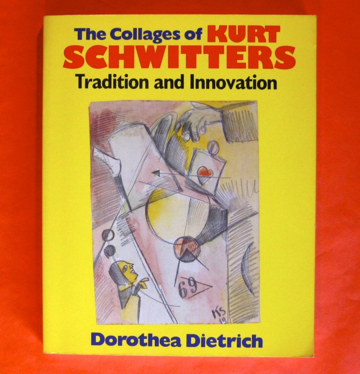Image for The Collages of Kurt Schwitters: Tradition and Innovation The Collages of Kurt Schwitters: Tradition and Innovation