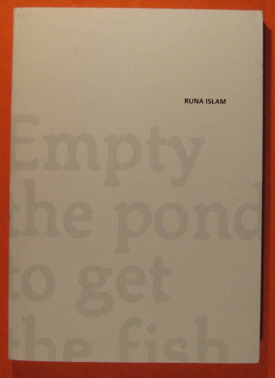 Image for Runa Islam: Empty the Pond to Get the Fish Runa Islam: Empty the Pond to Get the Fish