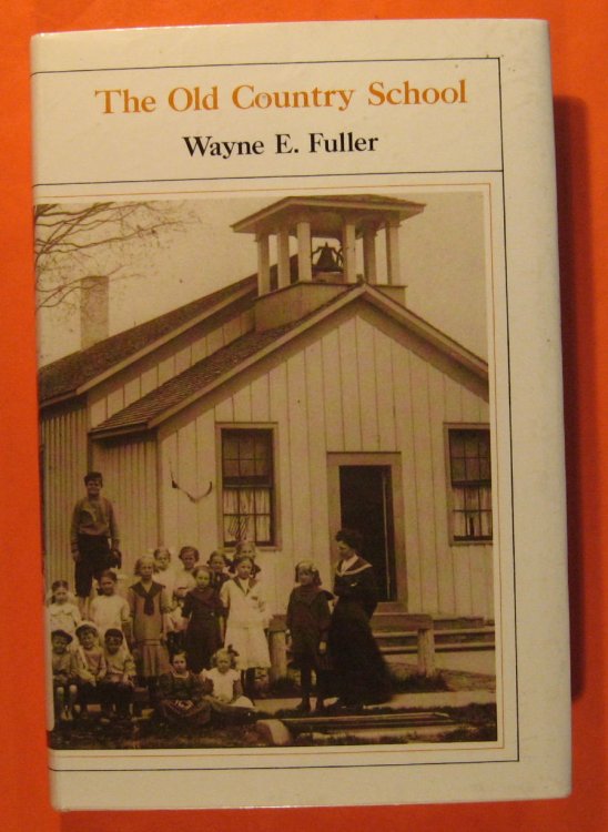 The Old Country School: The Story of Rural Education in the Middle West