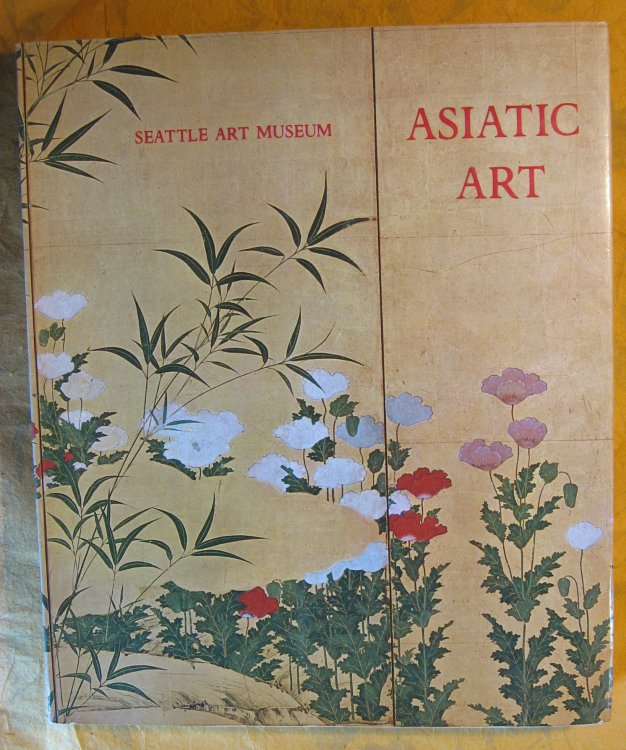 Image for Asiatic Art in the Seattle Art Museum: A Selection and Catalogue Asiatic Art in the Seattle Art Museum: A Selection and Catalogue