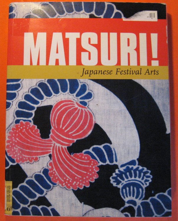 Image for Matsuri!: Japanese Festival Arts Matsuri!: Japanese Festival Arts