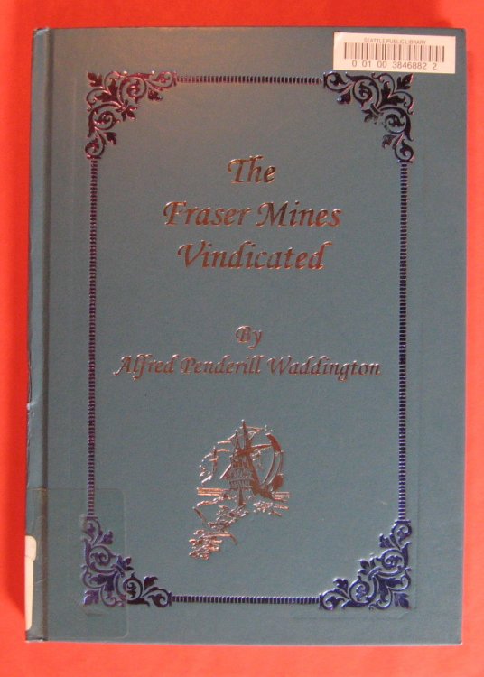 Image for The Fraser Mines Vindicated or, The History of Four Months The Fraser Mines Vindicated or, The History of Four Months
