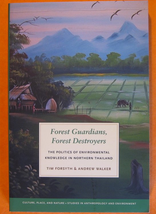 Image for Forest Guardians, Forest Destroyers: The Politics of Environmental Knowledge in Northern Thailand Forest Guardians, Forest Destroyers: The Politics of Environmental Knowledge in Northern Thailand