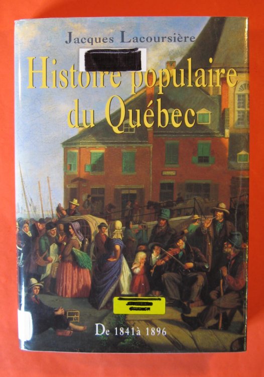 Histoire Populaire Du Qubec: Tome 3 De 1841 1896