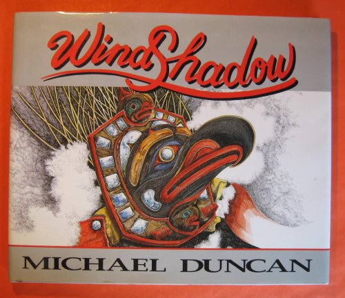 WindShadow: Paintings, Drawings and Poetry By Michael Duncan