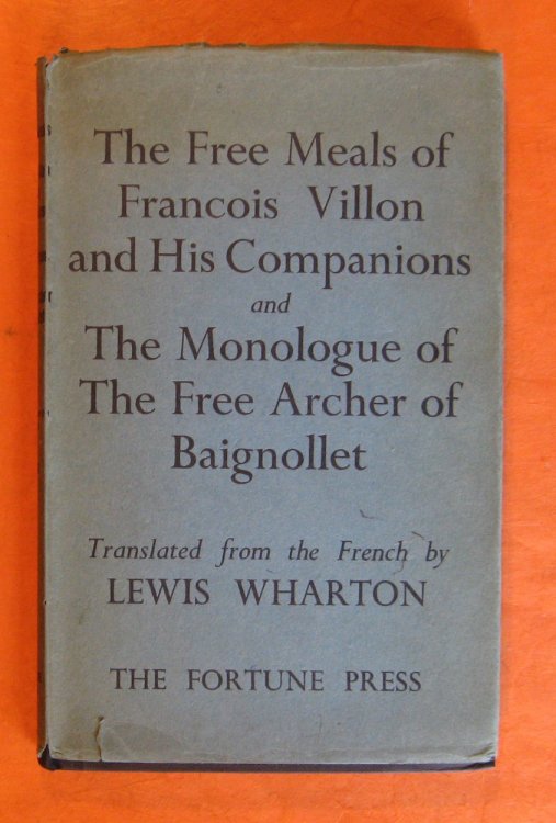 Image for The Free Meals of Francois Villon and His Companions and The Monologue of The Free Archer of Baignollet The Free Meals of Francois Villon and His Companions and The Monologue of The Free Archer of Baignollet