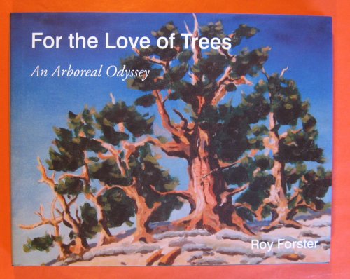 Image for For the Love of Trees An Arboreal Odyssey For the Love of Trees An Arboreal Odyssey