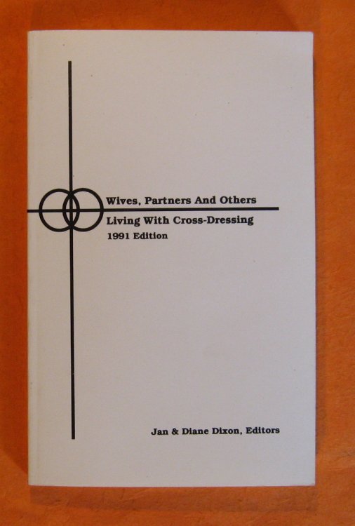 Image for Wives, Partners and Others Living with Cross-Dressing 1991 Edition Wives, Partners and Others Living with Cross-Dressing 1991 Edition