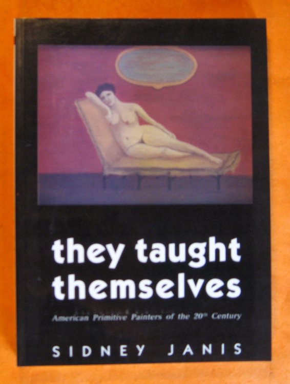 Image for They Taught Themselves: American Primitive Painters of the 20th Century They Taught Themselves: American Primitive Painters of the 20th Century