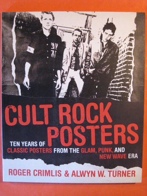 Image for Cult Rock Posters: Ten Years of Classic Posters from the Glam, Punk and New Wave Era Cult Rock Posters: Ten Years of Classic Posters from the Glam, Punk and New Wave Era