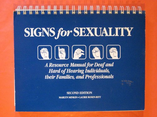 Image for Signs for Sexuality: A Resource Manual for Deaf and Hard of Hearing Individuals, Their Families, and Professionals Signs for Sexuality: A Resource Manual for Deaf and Hard of Hearing Individuals, Their Families, and Professionals