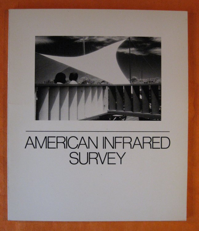 Image for American Infrared Survey: A Celebration of Infrared Photography American Infrared Survey: A Celebration of Infrared Photography