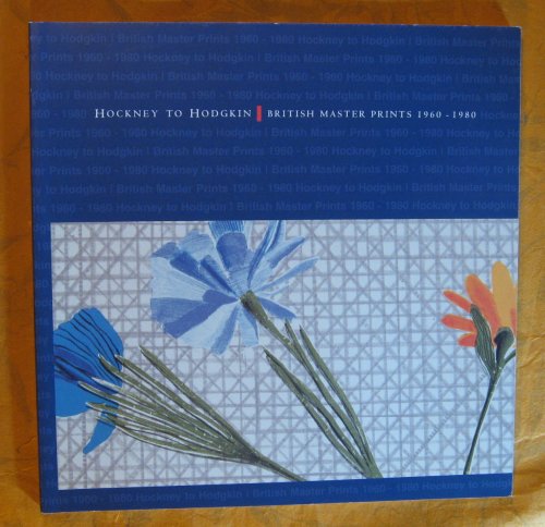 Image for Hockney to Hodgkin: British Master Prints 1960-1980 Hockney to Hodgkin: British Master Prints 1960-1980