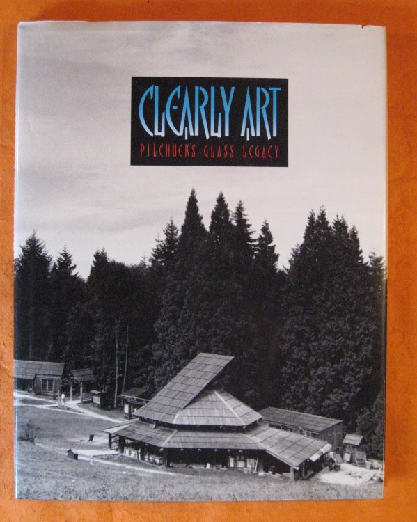 Image for Clearly Art: Pilchuck's Glass Legacy Clearly Art: Pilchuck's Glass Legacy
