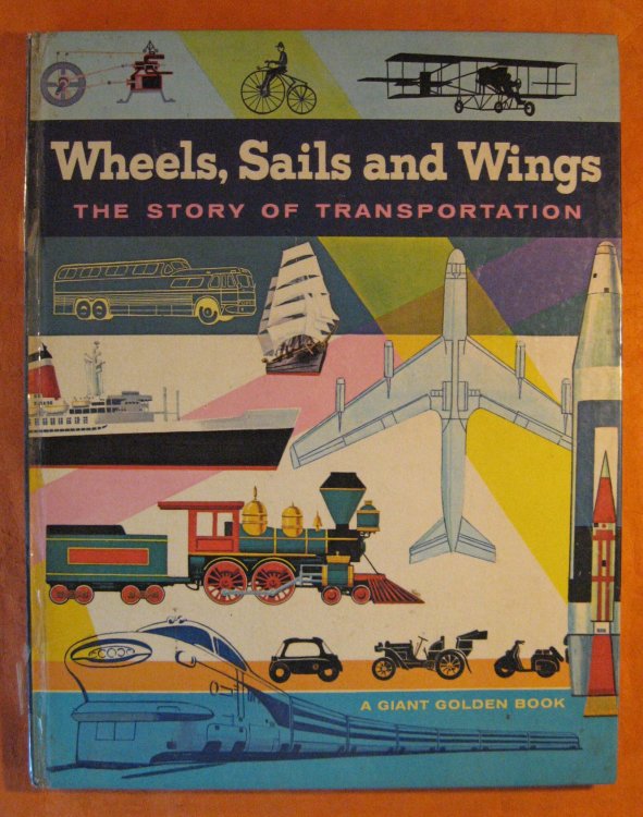Image for Wheels Sails and Wings: The Story of Transportation (A Giant Golden Book) Wheels Sails and Wings: The Story of Transportation (A Giant Golden Book)