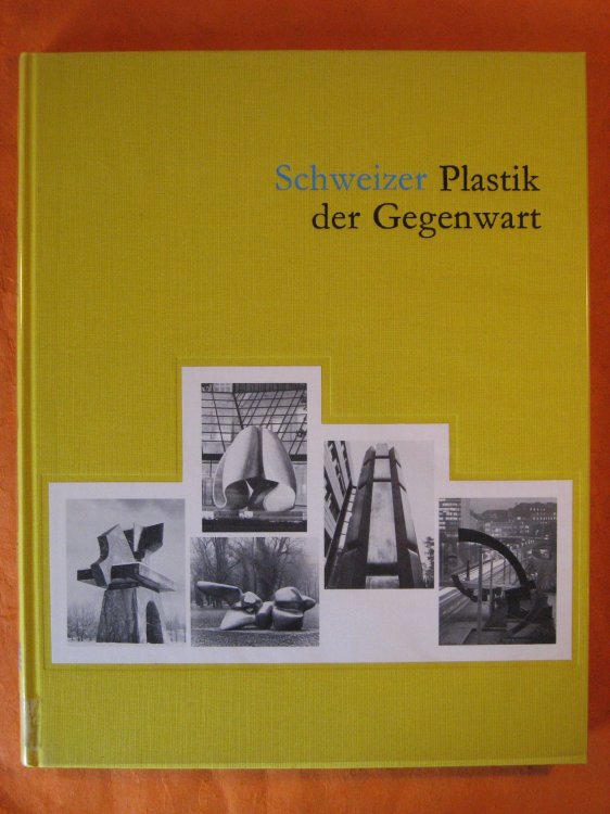 Image for Schweizer Plastik Der Gegenwart IV 1966 Bis 1988 Schweizer Plastik Der Gegenwart IV 1966 Bis 1988