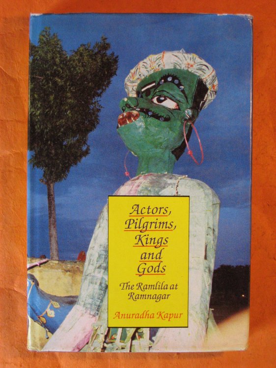 Image for Actors, Pilgrims, Kings and Gods: The Ramila At Ramnagar Actors, Pilgrims, Kings and Gods: The Ramila At Ramnagar