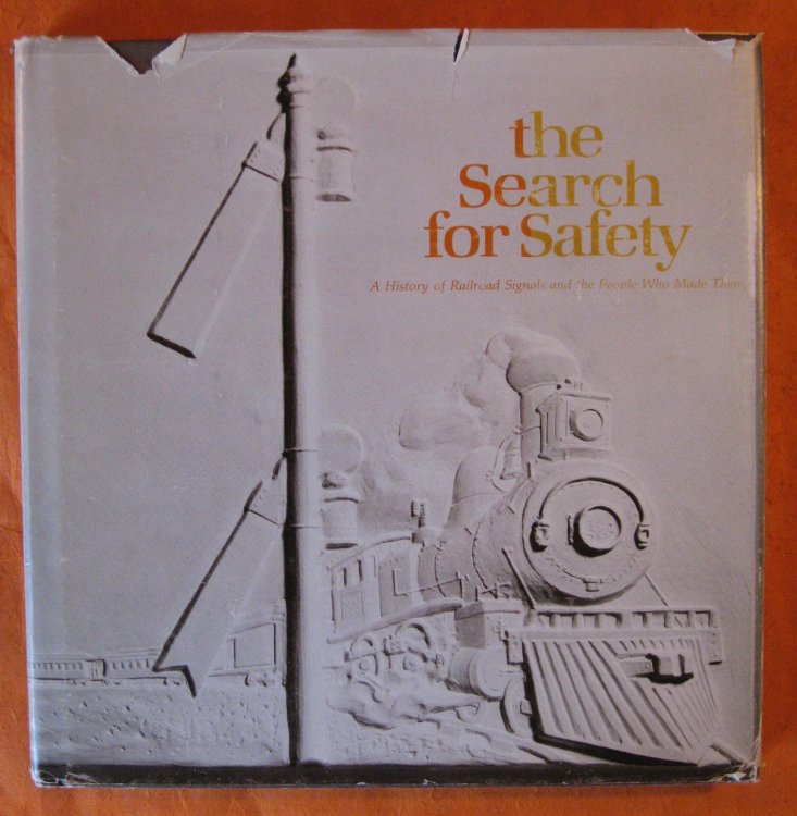 The Search for Safety: A History of Railroad Signals and the People Who Made Them