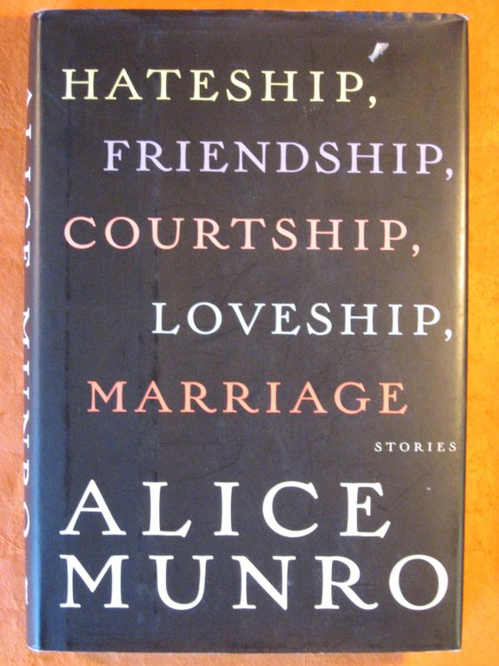 Hateship, Friendship, Courtship, Loveship, Marriage: Stories