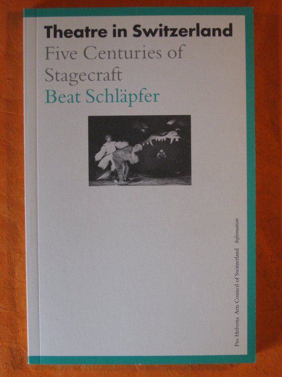 Image for Theatre in Switzerland: Five Centuries of Stagecraft Theatre in Switzerland: Five Centuries of Stagecraft