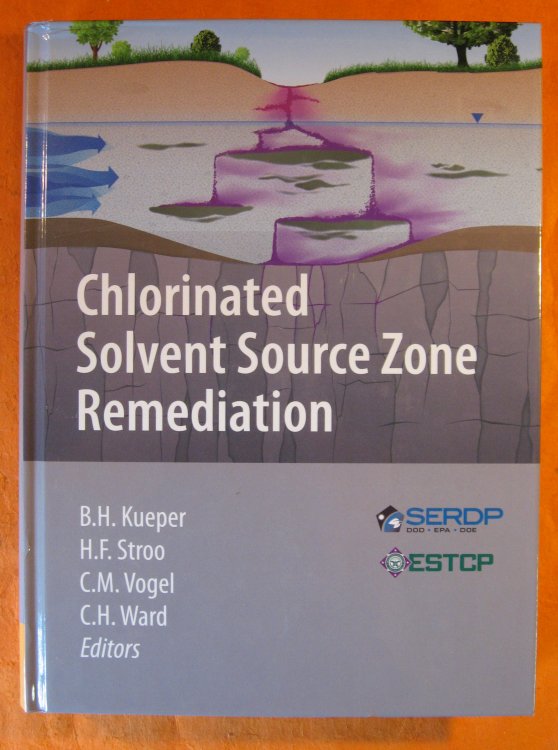 Image for Chlorinated Solvent Source Zone Remediation (SERDP ESTCP Environmental Remediation Technology) Chlorinated Solvent Source Zone Remediation (SERDP ESTCP Environmental Remediation Technology)