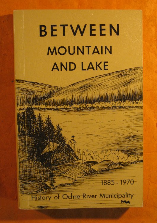 Image for Between Mountain and Lake: a History of Ochre River Rural Municipality 1885 -- 1970 Between Mountain and Lake: a History of Ochre River Rural Municipality 1885 -- 1970