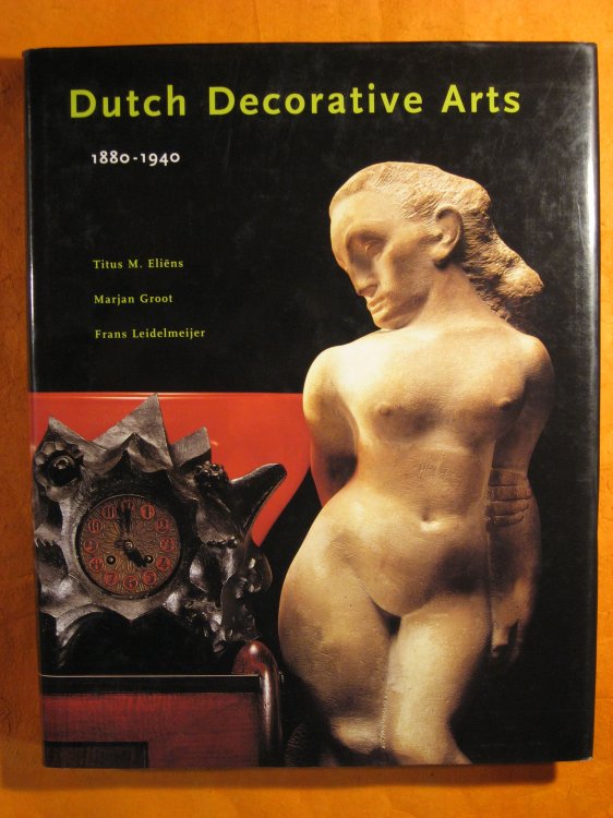 Image for Dutch Decorative Arts 1880 - 1940 Dutch Decorative Arts 1880 - 1940