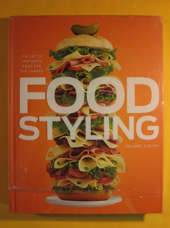 Image for Food Styling: The Art of Preparing Food for the Camera Food Styling: The Art of Preparing Food for the Camera