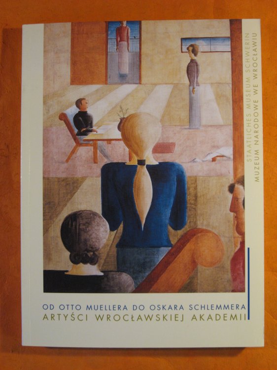Image for Od Otto Muellera Do Oskar Schlemmera: Artysci Wroclawskiej Od Otto Muellera Do Oskar Schlemmera: Artysci Wroclawskiej