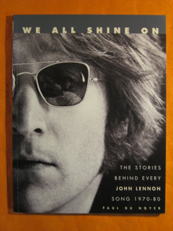 Image for We All Shine On: The Stories Behind Every John Lennon Song 1970-80 We All Shine On: The Stories Behind Every John Lennon Song 1970-80