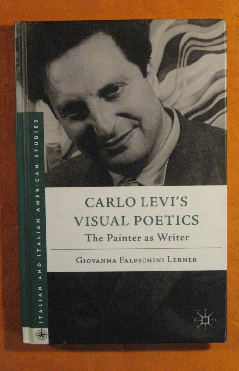 Image for Carlo Levi's Visual Poetics: The Painter as Writer Carlo Levi's Visual Poetics: The Painter as Writer
