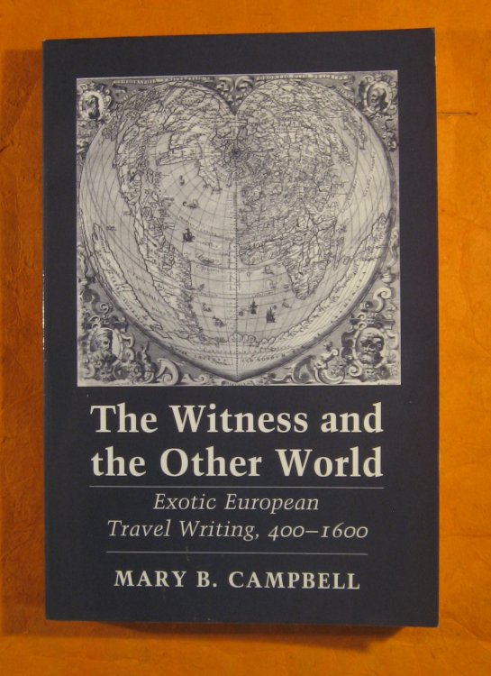 Image for The Witness and the Other World: Exotic European Travel Writing, 400 --1600 The Witness and the Other World: Exotic European Travel Writing, 400 --1600