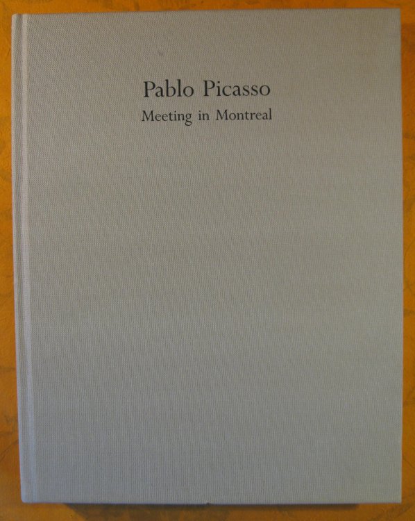 Image for Pablo Picasso: Meeting in Montreal Pablo Picasso: Meeting in Montreal