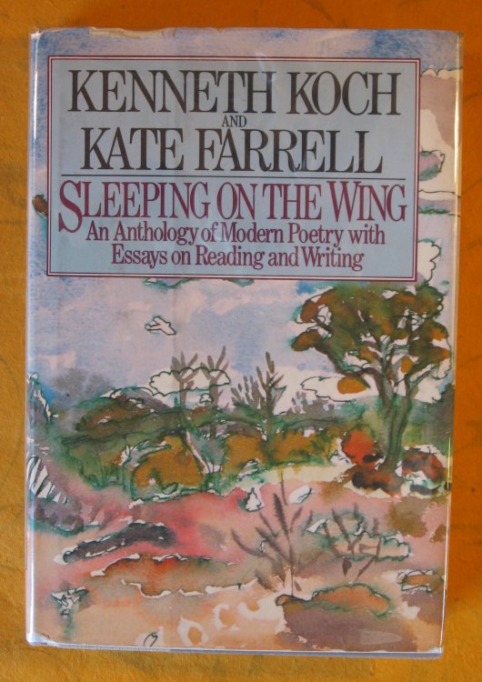 Sleeping on the wing: An anthology of modern poetry, with essays on reading and Writing