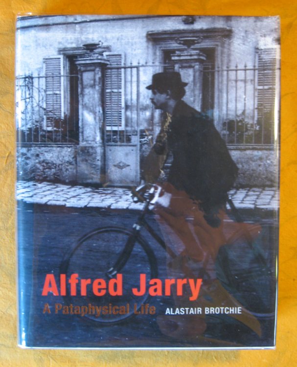 Image for Alfred Jarry: A Pataphysical Life Alfred Jarry: A Pataphysical Life