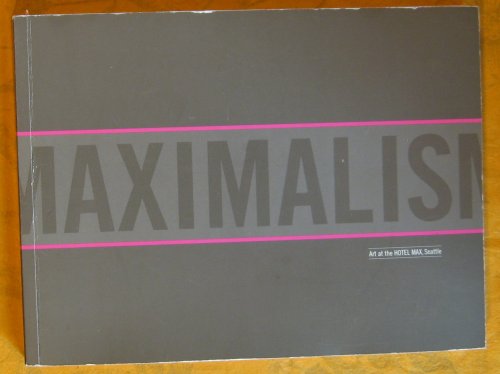 Image for Maximalism: Art at the Hotel Max, Seattle Maximalism: Art at the Hotel Max, Seattle