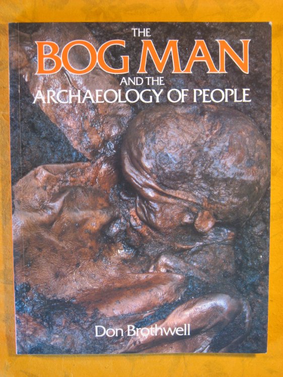 Image for The Bog Man and the Archaeology of People The Bog Man and the Archaeology of People