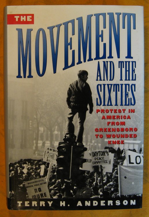 Image for The Movement and The Sixties: Protest in America from Greensboro to Wounded Knee The Movement and The Sixties: Protest in America from Greensboro to Wounded Knee