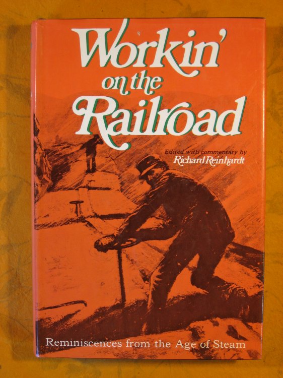 Image for Workin' on the Railroad: Reminiscences from the Age of Steam Workin' on the Railroad: Reminiscences from the Age of Steam